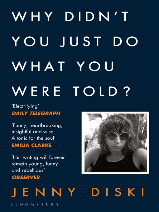 Title details for Why Didn't You Just Do What You Were Told? by Jenny Diski - Available